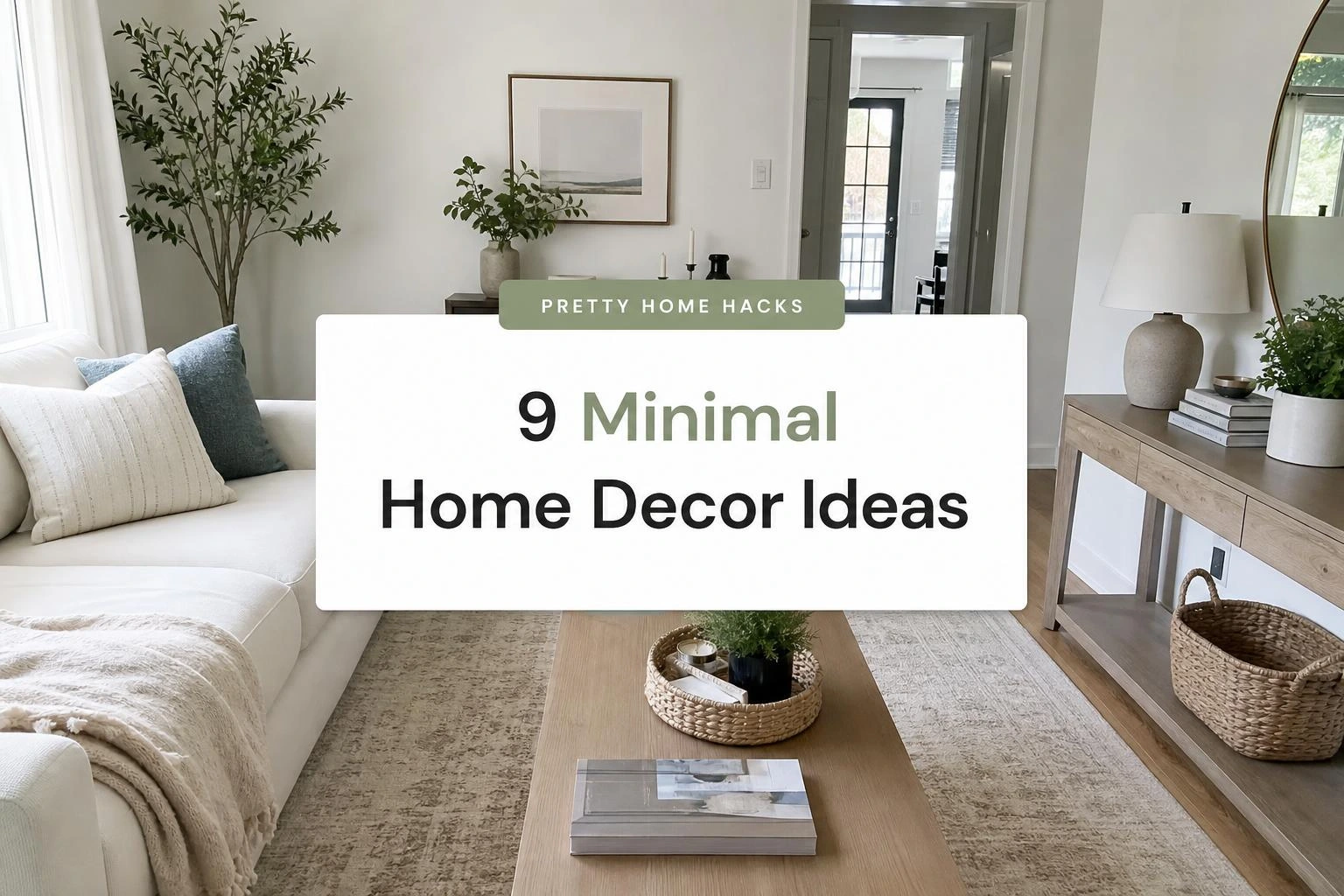 9 Minimal Home Decor Ideas That Transform Your Home Without Overspending