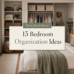 15 Organization Ideas for the Home Bedroom That Make Your Room Feel Bigger