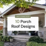 10 Porch Roof Design Ideas That Make Neighbors Stop and Actually Look Twice
