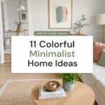11 Colorful Minimalist Home Ideas That Prove You Can Have Color Without the Clutter