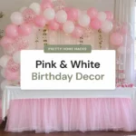 Pink And White Birthday Decor