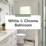 white and chrome bathroom decor ideas